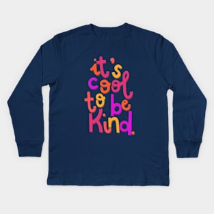 It's Cool To Be Kind Kids Long Sleeve T-Shirt